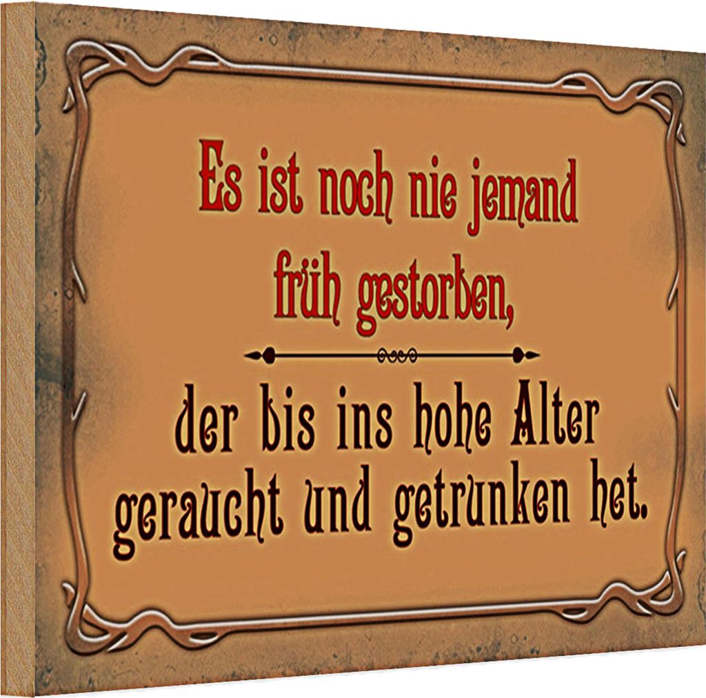 Holzschild Spruch 30x20cm noch nie jemand früh gestorben