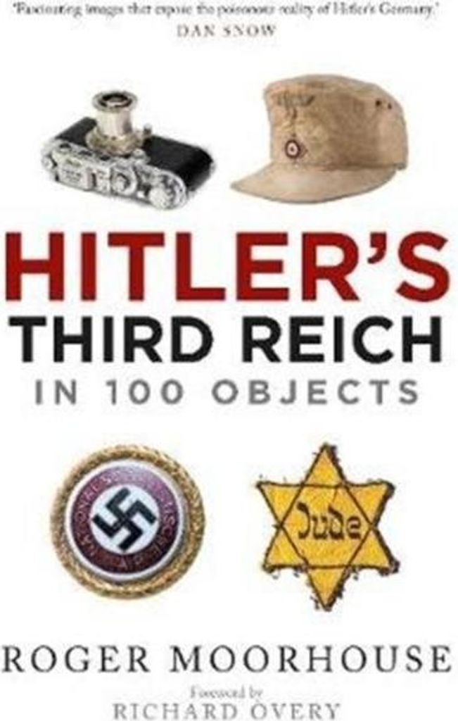 Hitlers Third Reich In 100 Objects – Lingua: Inglese