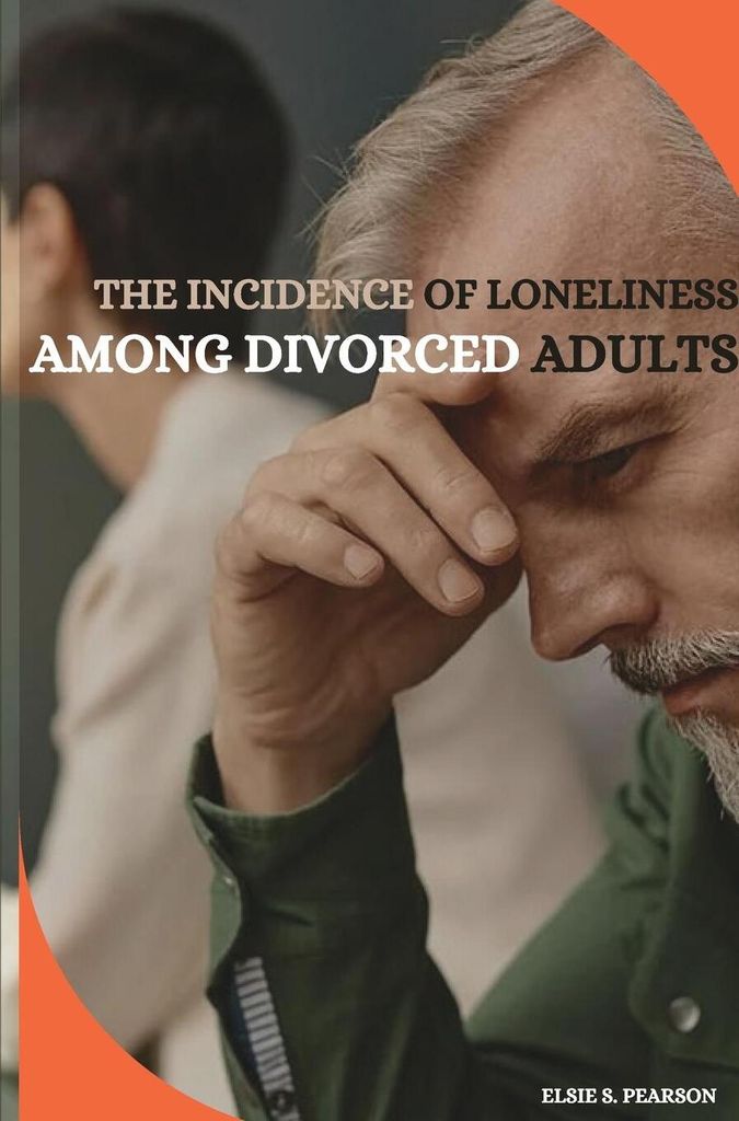 The incidence of loneliness among divorced adults