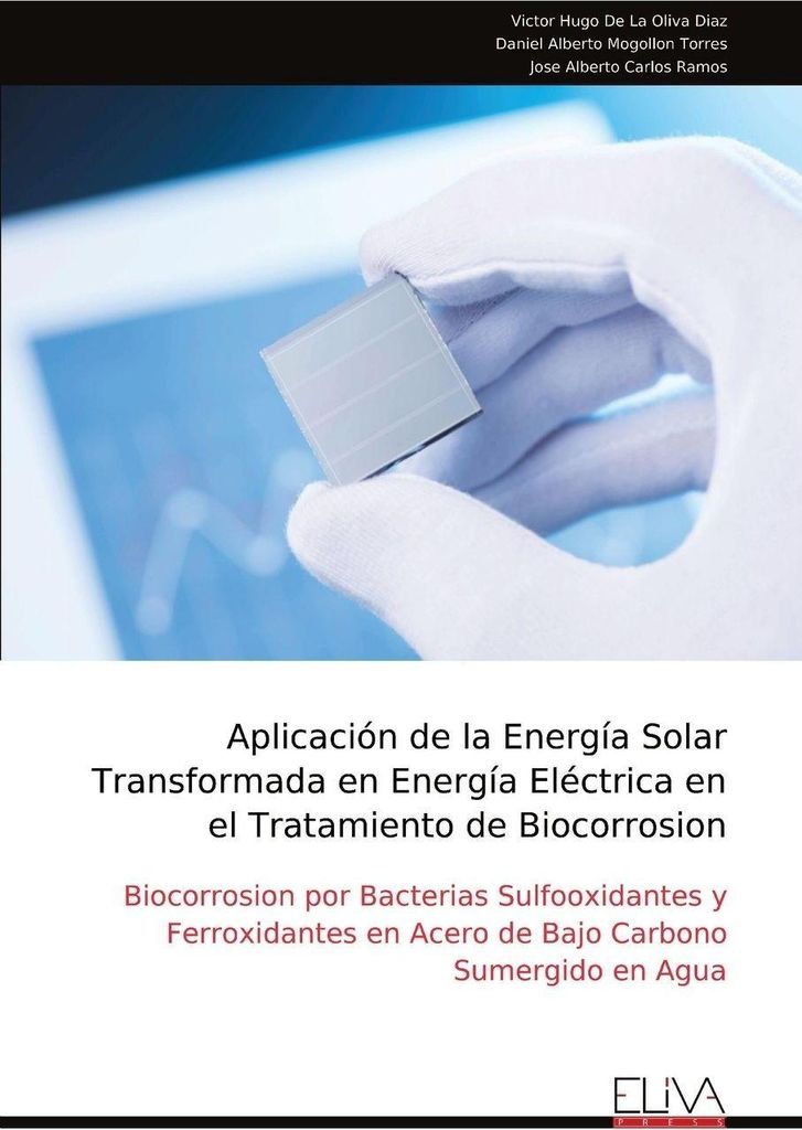 Aplicación de la Energía Solar Transformada en Energía Eléctrica en el Tratamiento de Biocorrosion