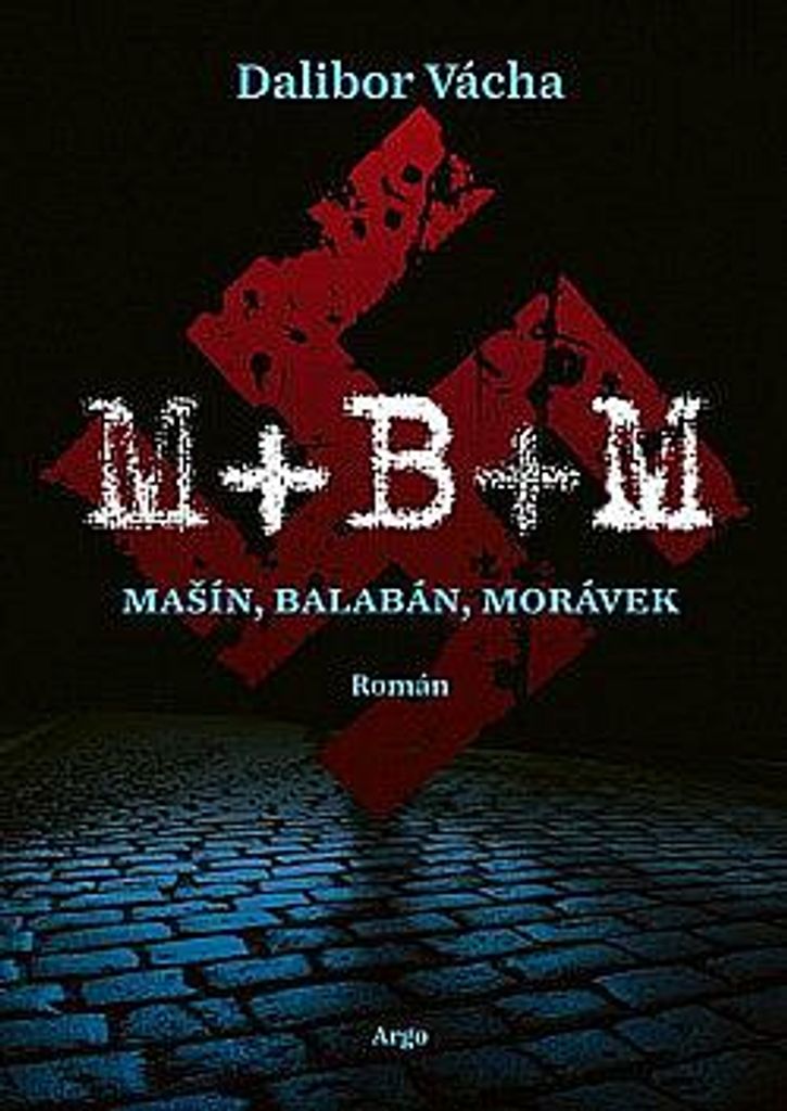 M+B+M : Mašín, Balabán, Morávek | Dalibor Vácha
