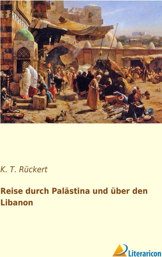 Reise durch Palästina und über den Libanon