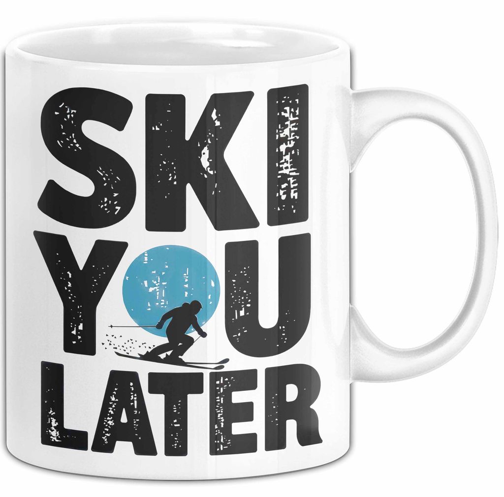 Skifahren Skifahrer Tasse Geschenk Ski You Later Schneesport Geschenkidee Lustig (Weiß)