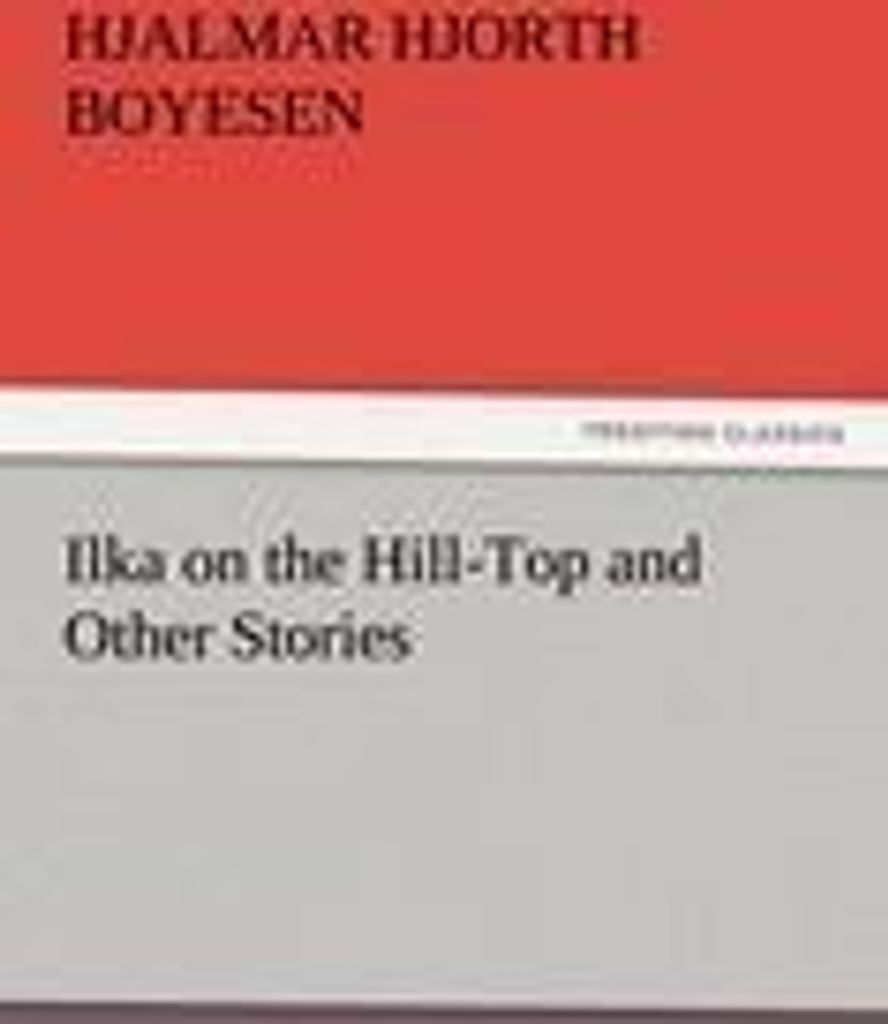 Ilka on the Hill-Top and Other Stories