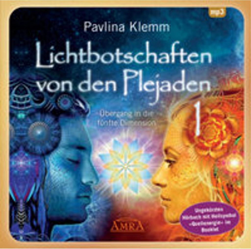 Lichtbotschaften von den Plejaden 01 (Ungekürzte Lesung und Heilsymbol "Quellenergie")