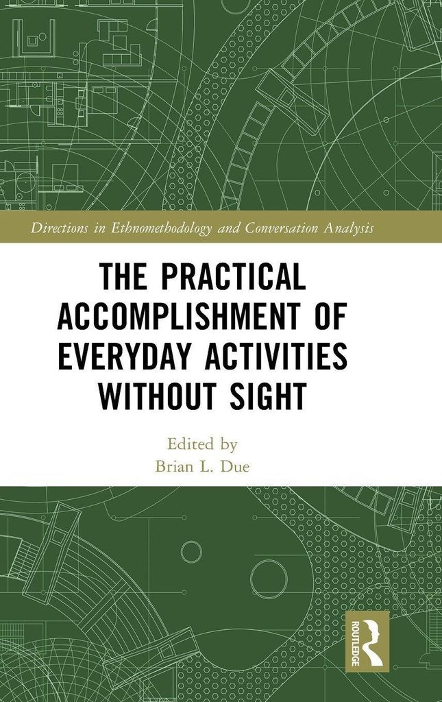 The Practical Accomplishment of Everyday Activities Without Sight
