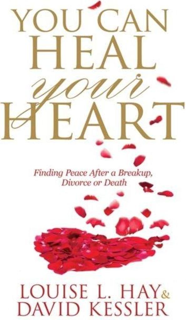 You Can Heal Your Heart