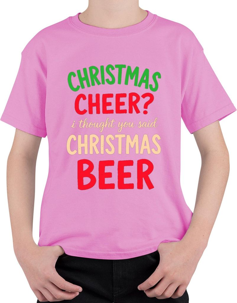 Christmas cheer I thought you said christmas beer weihnachtsspruch Uni Kinder T-Shirt, Pink, 152