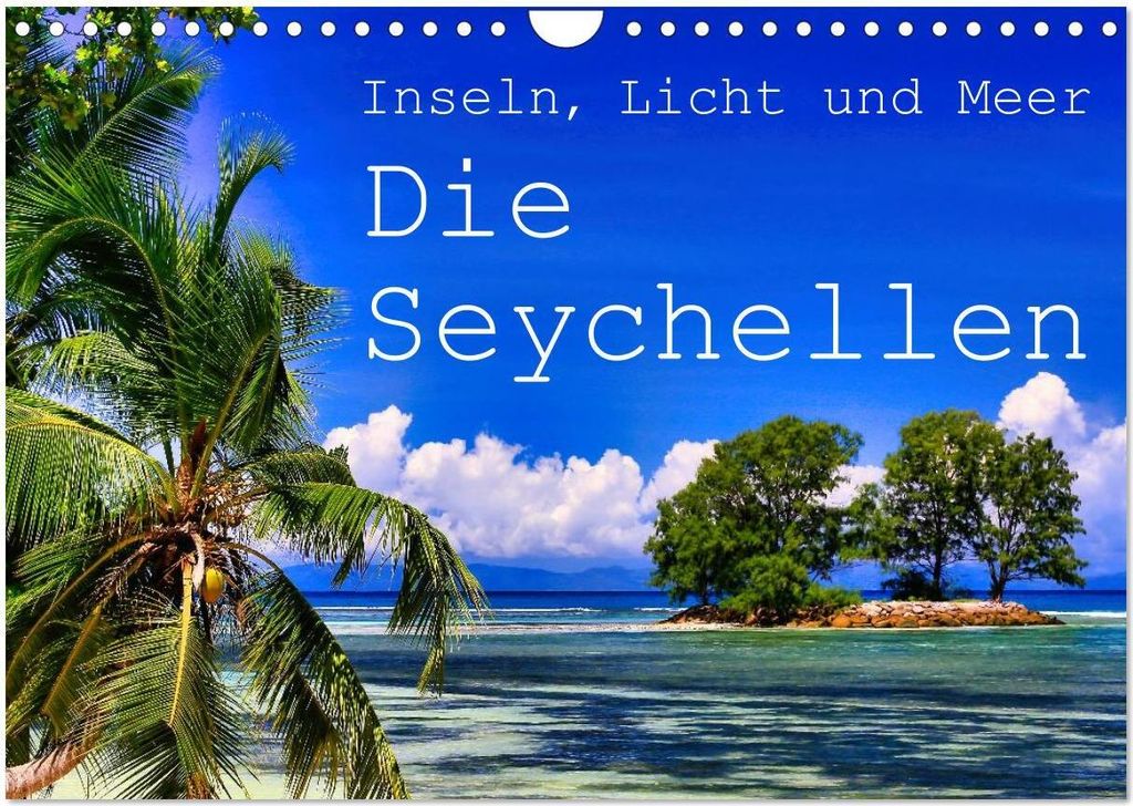 Inseln, Licht und Meer - die Seychellen (Wandkalender 2026 DIN A4 quer), CALVENDO Monatskalender