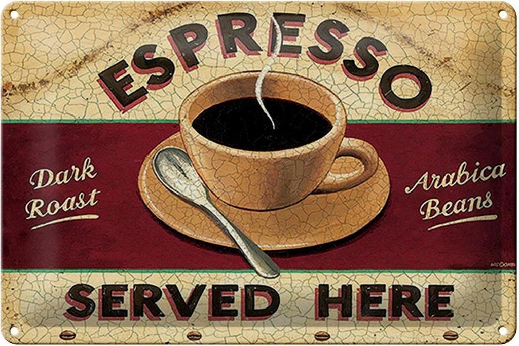 Blechschild Spruch 30x20cm Espresso served here dark roast