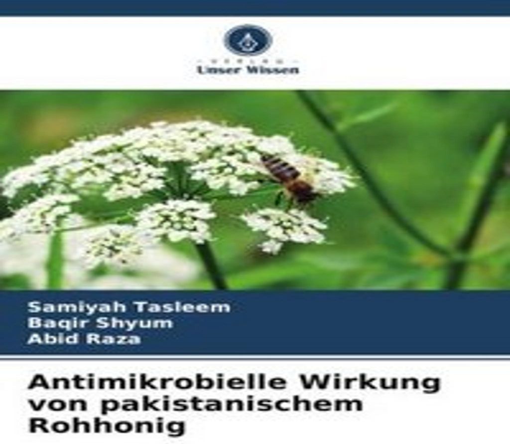 Antimikrobielle Wirkung von pakistanischem Rohhonig