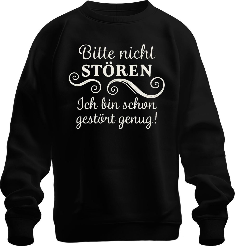 Bitte nicht stören ich bin schon gestört witzig sarkastisch frech Uni Sweatshirt Pullover, Schwarz, M