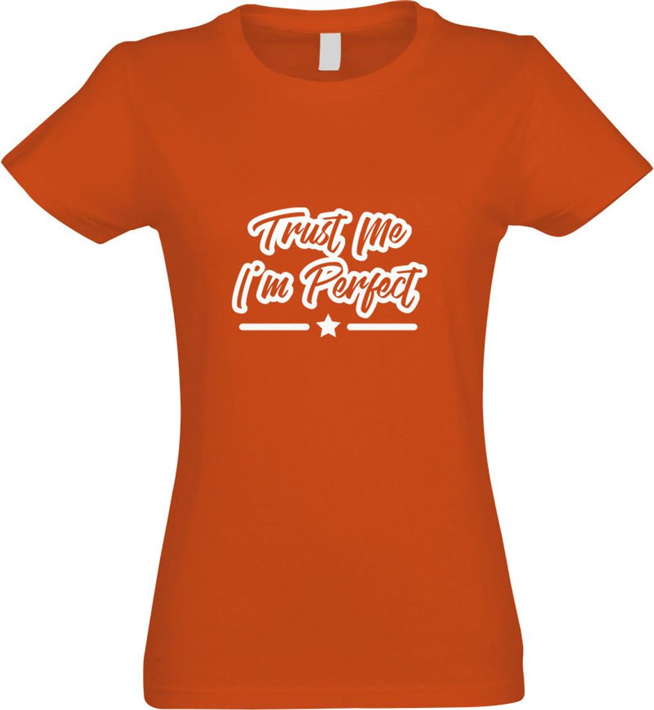 Kiwistar - T-Shirt tailliert - Damen - orange - Trust me, im Perfect perfekt - mit Motiv Bedruckt - Funshirt Design - Sport - Freizeit - Damen - XXL