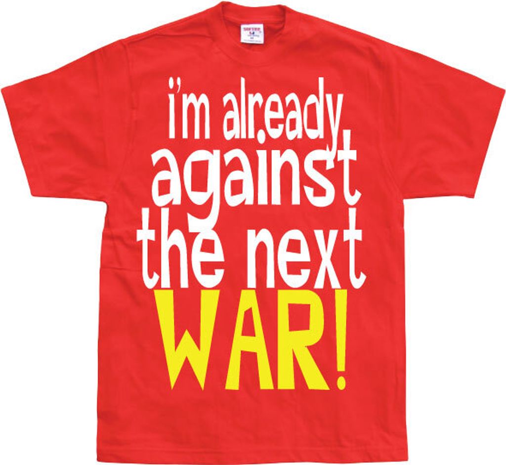 Im Already Against The Next War - X-Large - Red