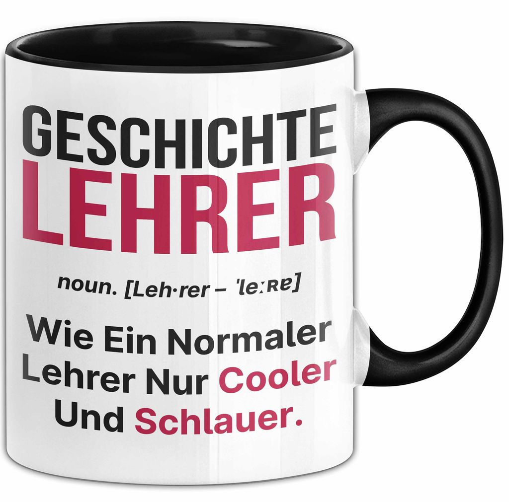 Geschichtslehrer Unterricht Tasse Geschenk Lustige Geschenkidee Spruch Geschichte Lehrer (Schwarz)