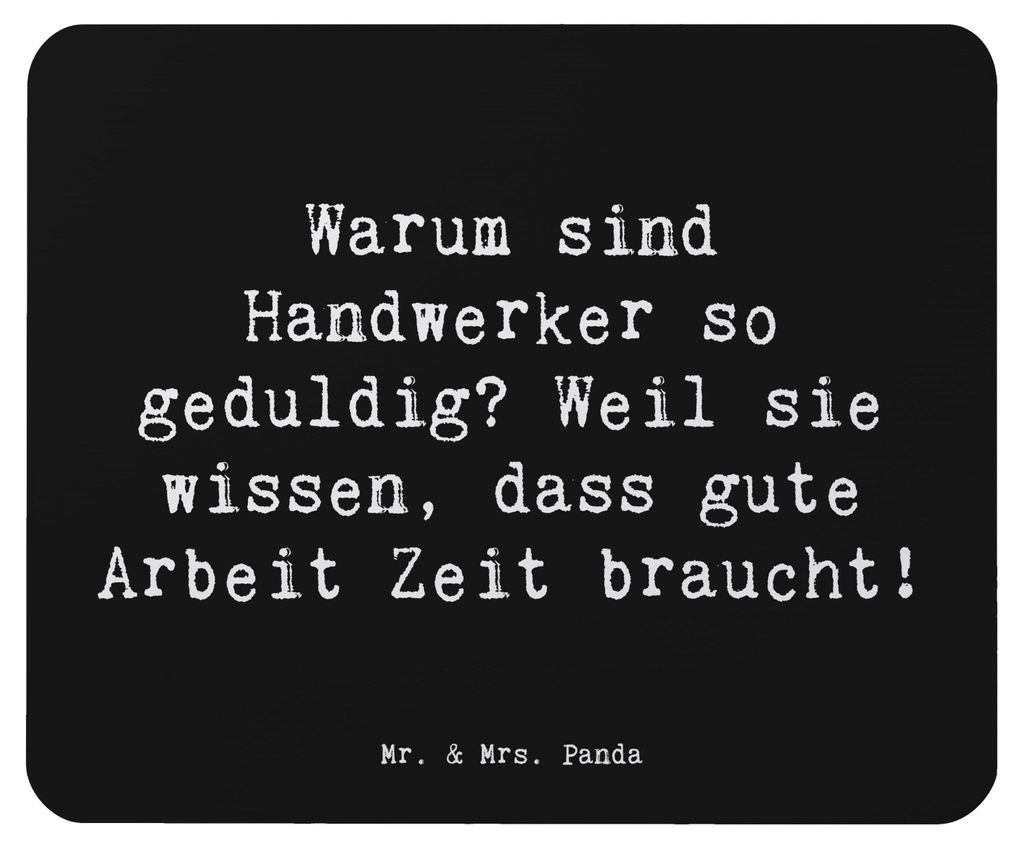 Mr. & Mrs. Panda Mauspad Spruch Handwerker Geduld - Schwarz - Geschenk, handgefertigte Geschenke, laptop, pc, Berufsgestaltung, mousematte, Beruf, ...
