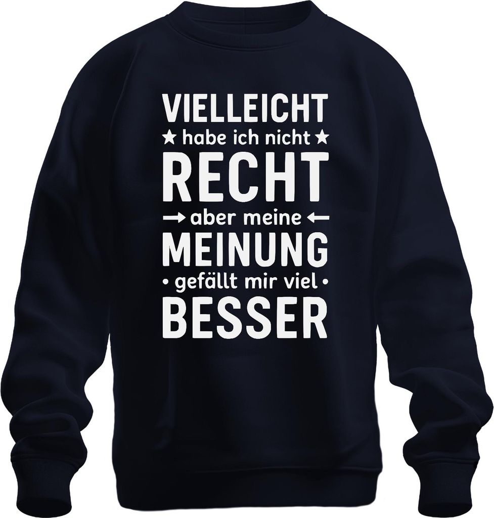 Vielleicht nicht recht aber meine Meinung besser lustig Humor Uni Sweatshirt Pullover, Navy, M
