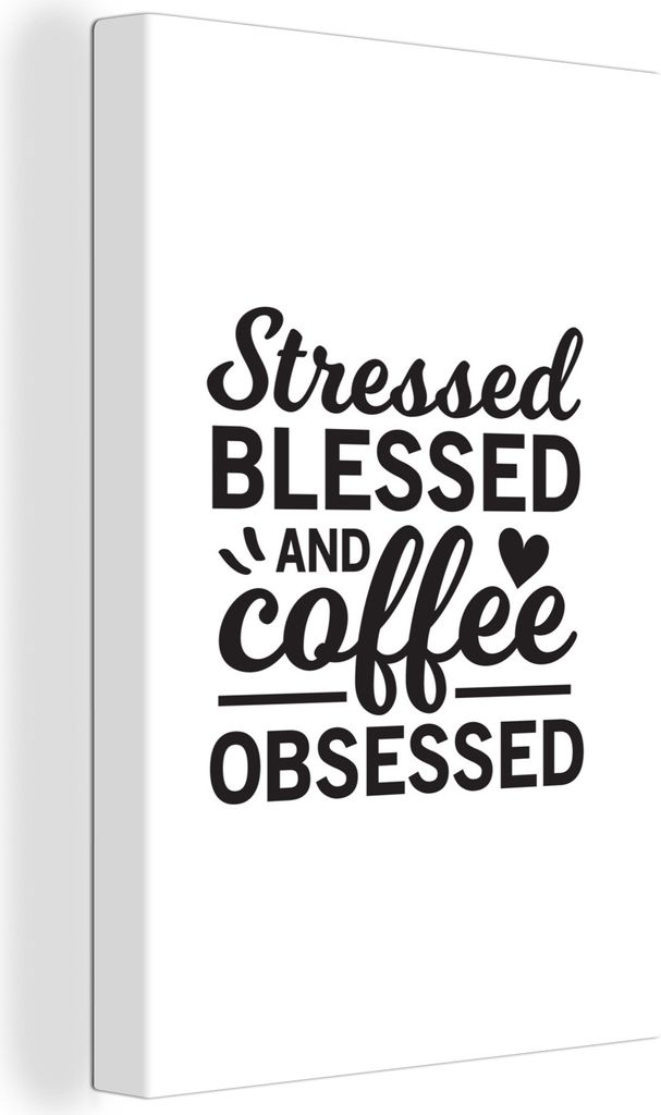 OneMillionCanvasses - Leinwandbilder - 90x140 cm, Gestresste Selige und Kaffee - Zitate - Sprichwörter - Kaffee, Wandbilder Kunstdruck Wanddekor...