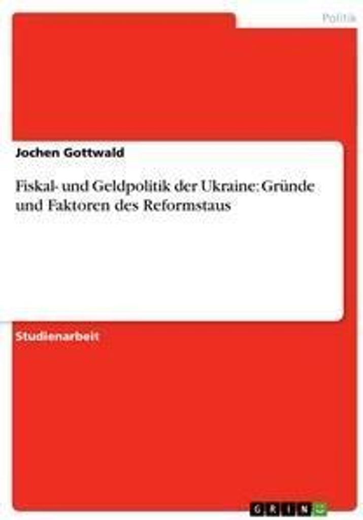Fiskal- und Geldpolitik der Ukraine: Gründe und Faktoren des Reformstaus