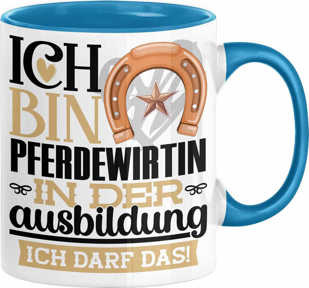 Pferdewirtin Ausbildung Start Geschenk Tasse Ich Bin Pferdewirtin In Der Ausbildung Ich Darf Das Kaffee-Becher Geschenkidee (Blau)