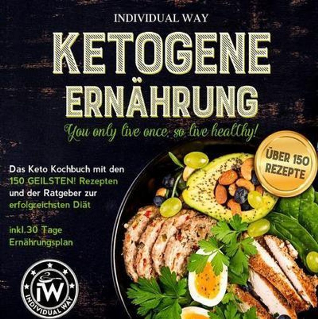 Ketogene Ernährung: You only live once, so live healthy!