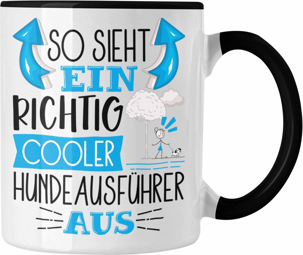 Trendation - Hundeausführer Tasse So Sieht Ein Richtig Cooler Hundeausführer Aus Geschenk Lustiger Spruch Geschenkidee (Schwarz)