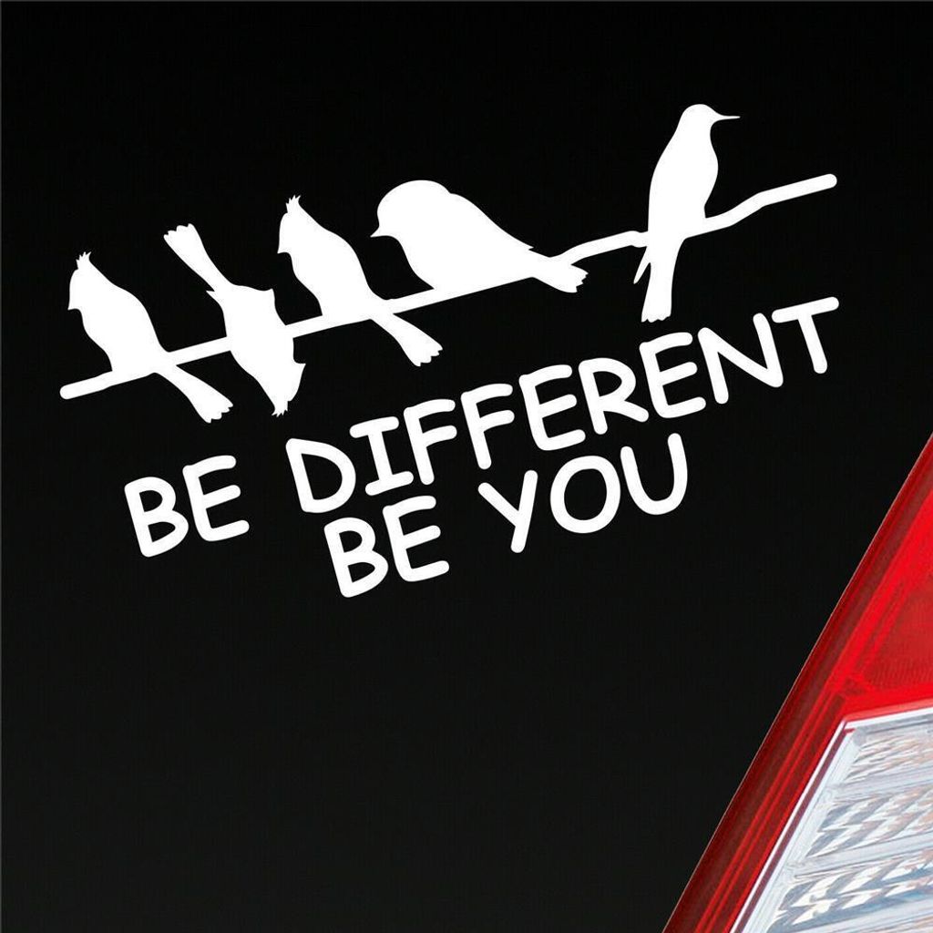 Auto Aufkleber Be different be you Schräger Vogel Birds 19x10 cm Weiss Matt Sticker Heckscheibenaufkleber