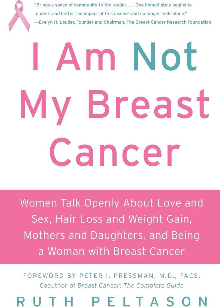 I Am Not My Breast Cancer: Women Talk Openly ab. Peltason, Pressman