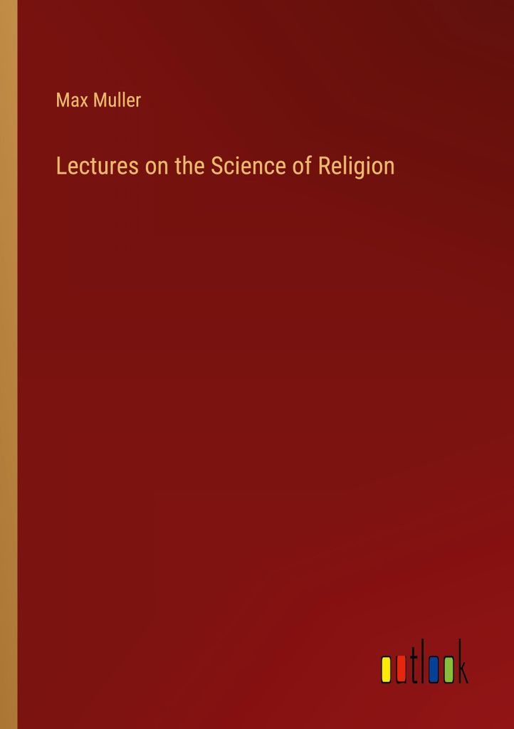 Lectures on the Science of Religion