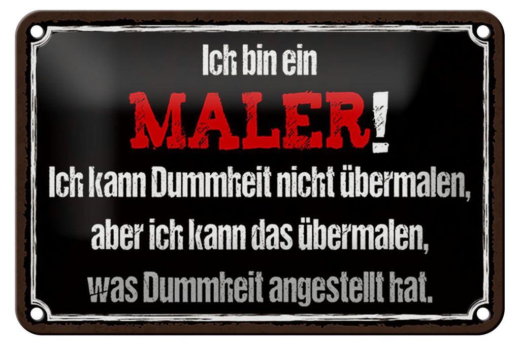Blechschild Spruch 18x12cm ich bin Maler ich kann übermalen