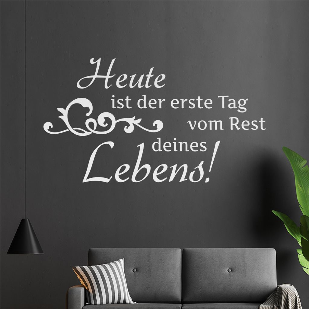 Heute ist der erste Tag ... Wandtattoo in 6 Größen - Wandaufkleber Wall Sticker - Dekoration, Küche, Wohnzimmer, Schlafzimmer, Badezimmer