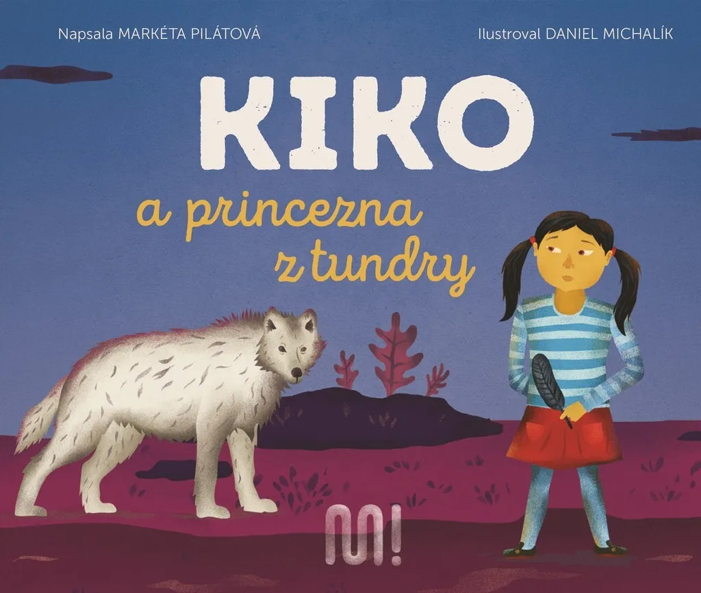 Kiko a princezna z tundry par Markéta Pilátová livre illustré enfant