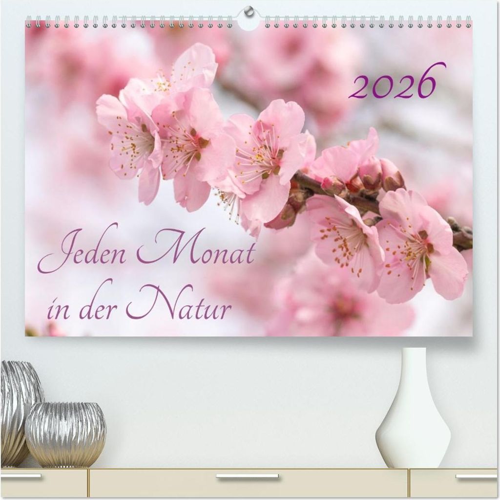 Jeden Monat in der Natur (hochwertiger Premium Wandkalender 2026 DIN A2 quer), Kunstdruck in Hochglanz