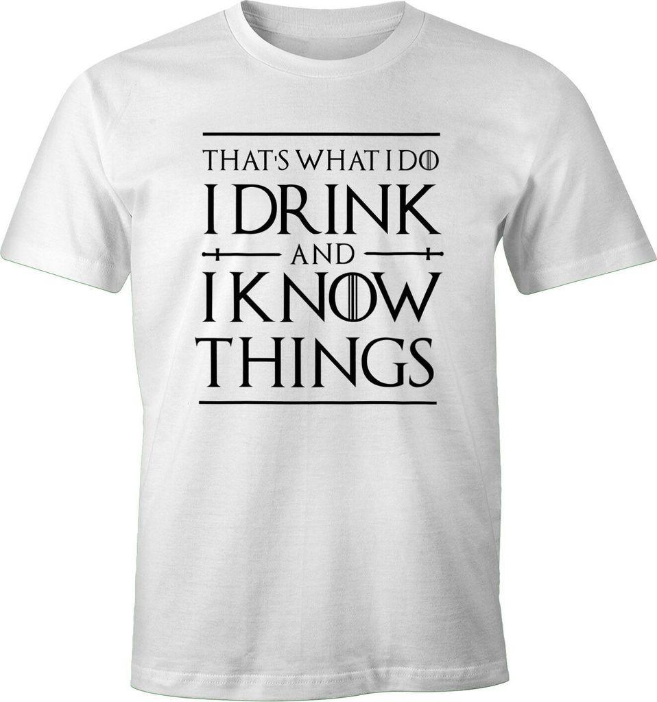 Herren T-Shirt Spruch that's what i do I drink and i know things Moonworks weiß M