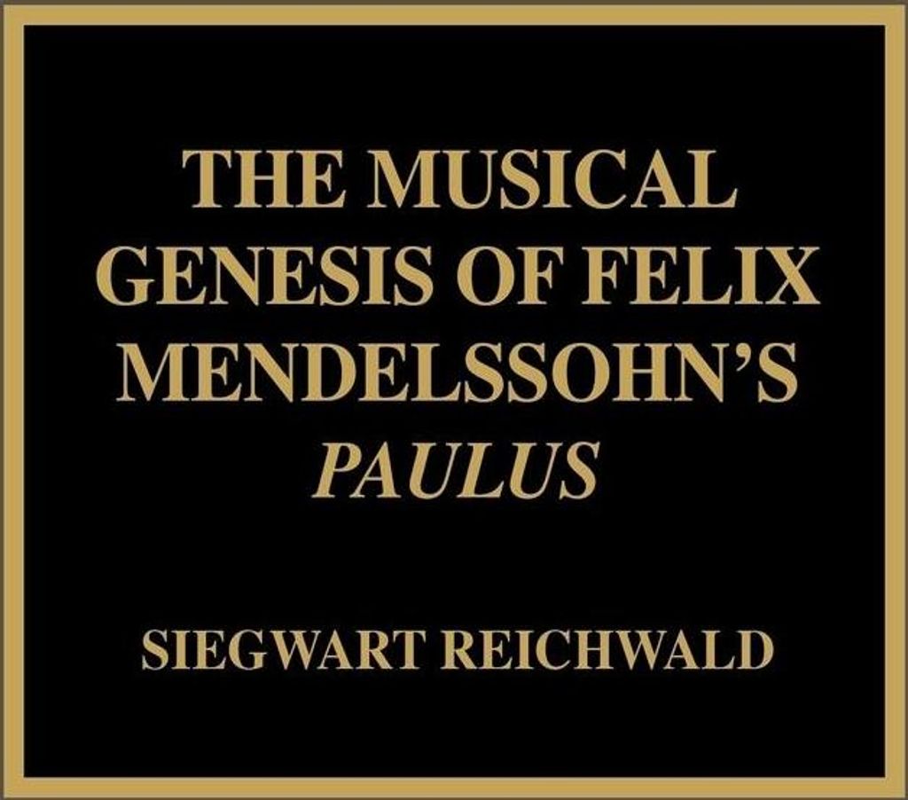 Musical Genesis of Felix Mendelssohn's Paulus