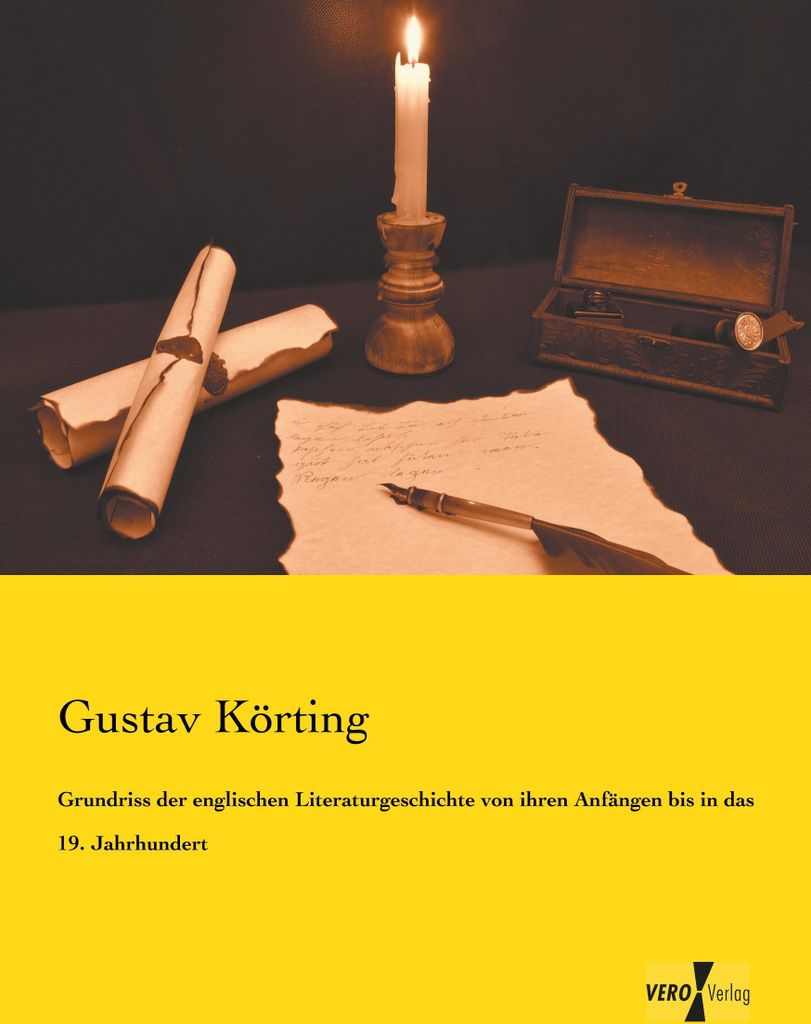 Grundriss der englischen Literaturgeschichte von ihren Anfängen bis in das 19. Jahrhundert