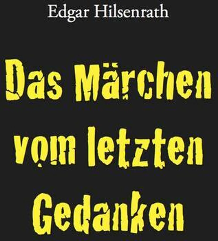 Das Märchen vom letzten Gedanken : Roman Épique sur la Mémoire Humaine