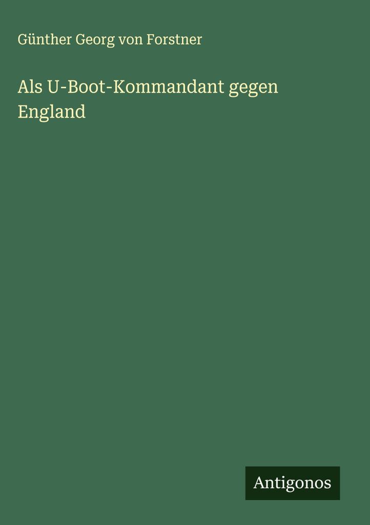 Als U-Boot-Kommandant gegen England