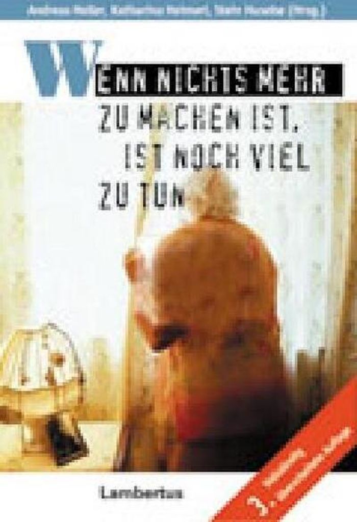Wenn nichts mehr zu machen ist, ist noch viel zu tun