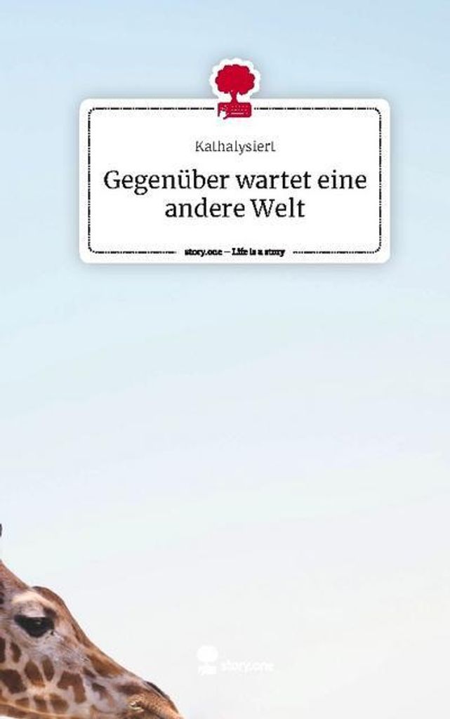 Gegenüber wartet eine andere Welt. Life is a Story - story.one