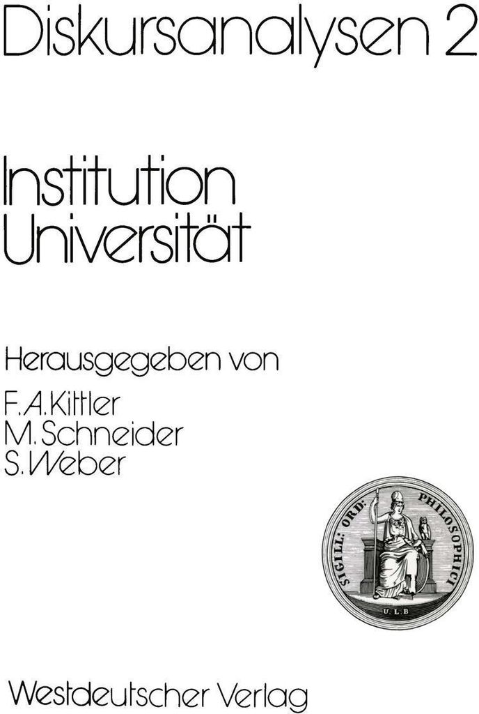 Diskursanalysen 2: Institution Universitat. Kittler, A. New.