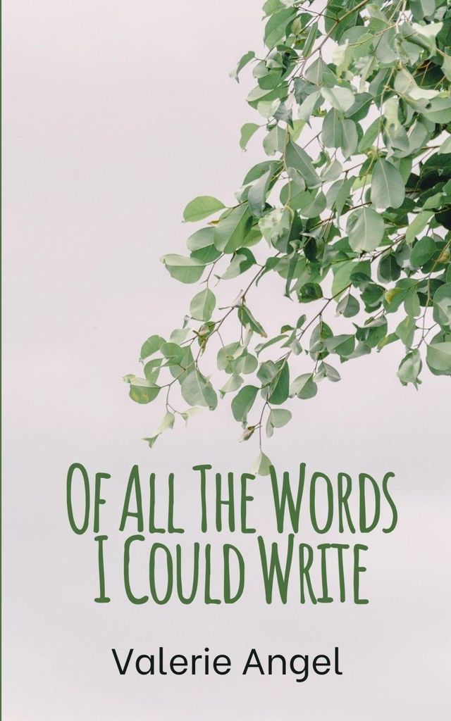 Of All The Words I Could Write