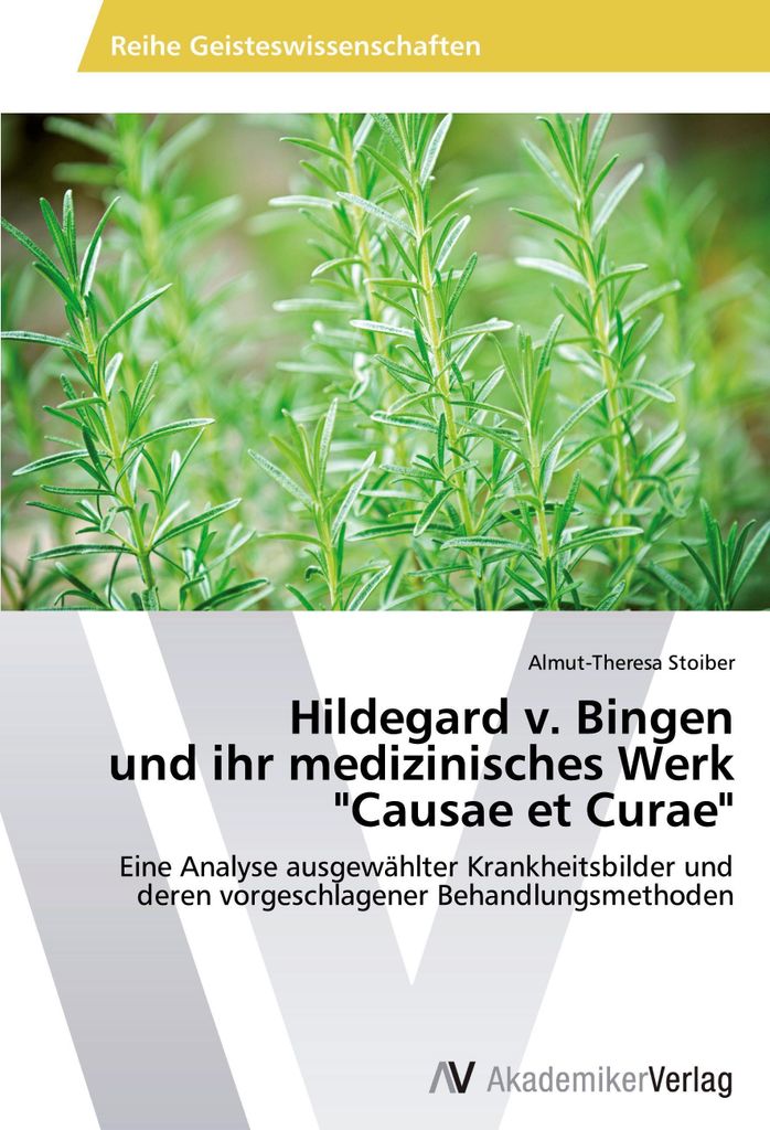 Hildegard v. Bingen und ihr medizinisches Werk ""Causae et Curae""