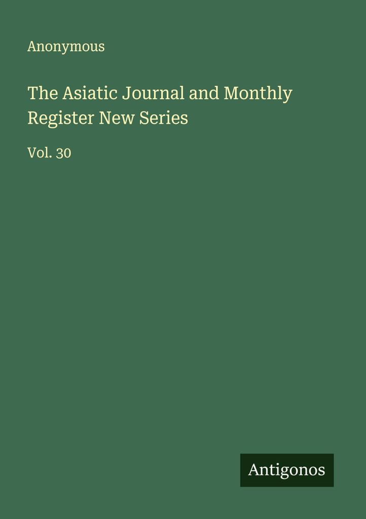 The Asiatic Journal and Monthly Register Neue Reihe