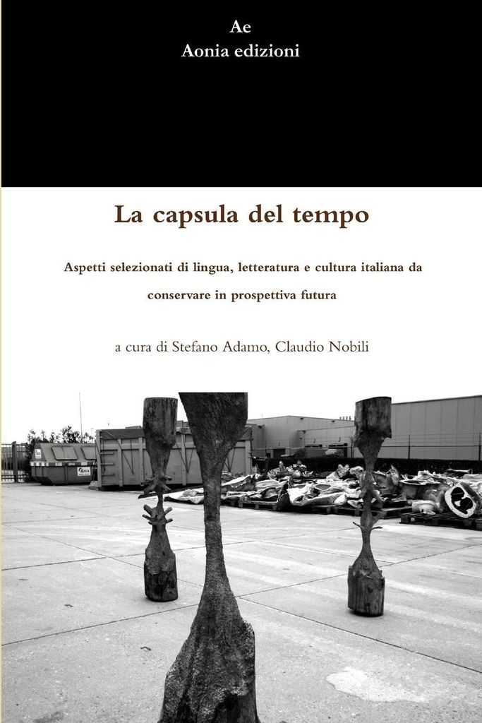La capsula del tempo. Aspetti selezionati di lingua, letteratura e cultura italiana da conservare in prospettiva futura