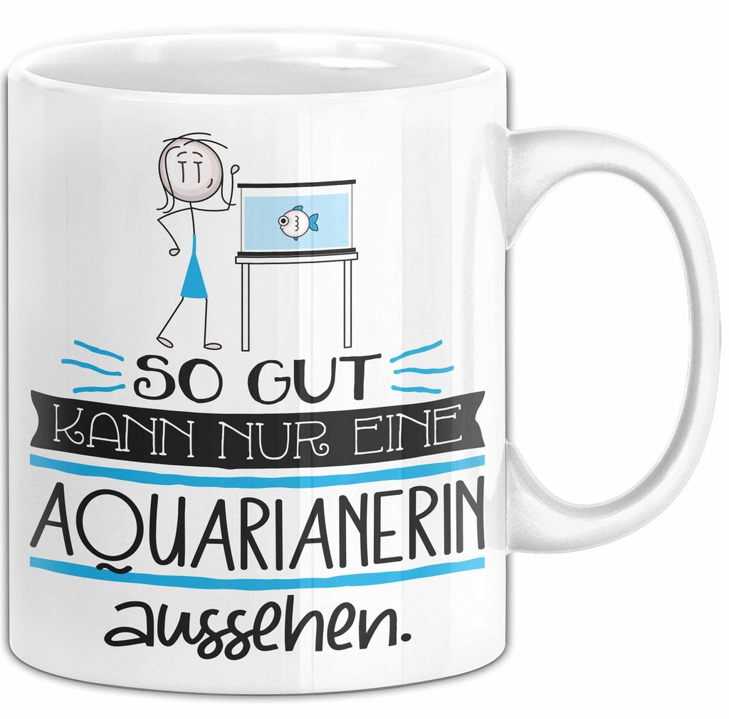 Aquarianerin Geschenk Tasse So Gut Kann Nur Eine Aquarianerin Aussehen Geschenkidee Geburtstag Weihnachten Lustig (Weiß)