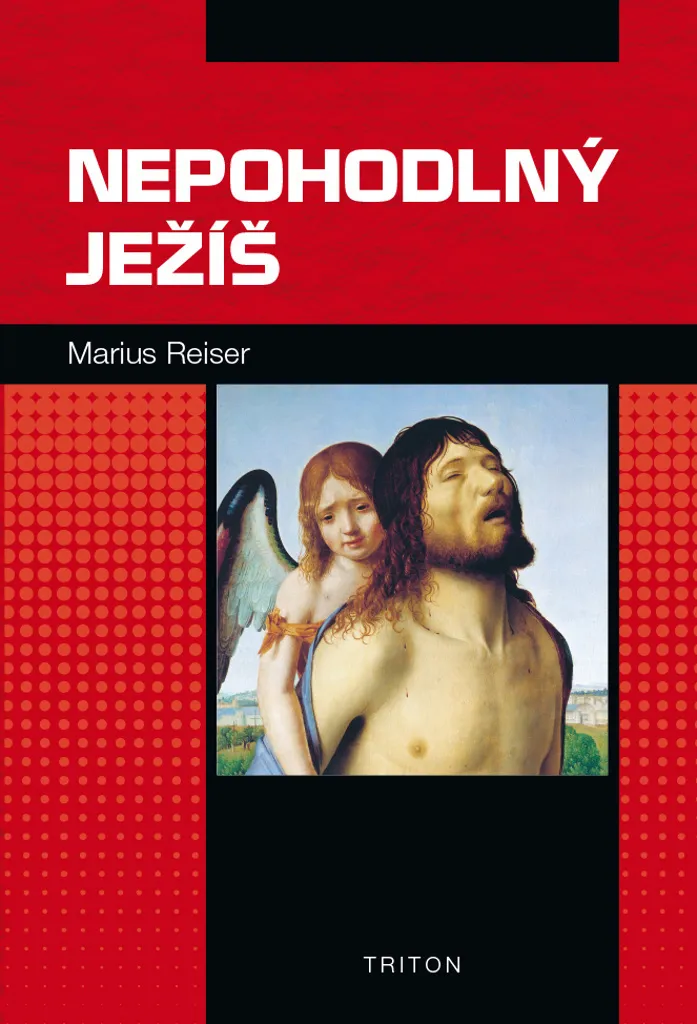 Nepohodlný Ježíš : Le Livre pour Dépasser les Clichés sur la Vie de Jésus
