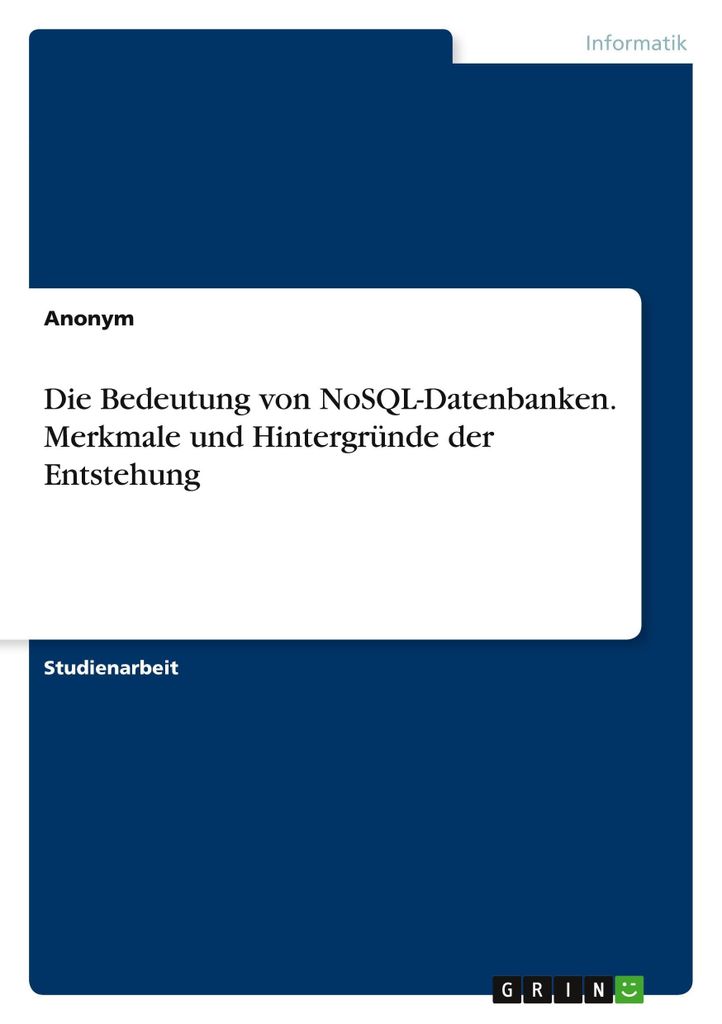 Die Bedeutung von NoSQL-Datenbanken: Merkmale und Hintergründe