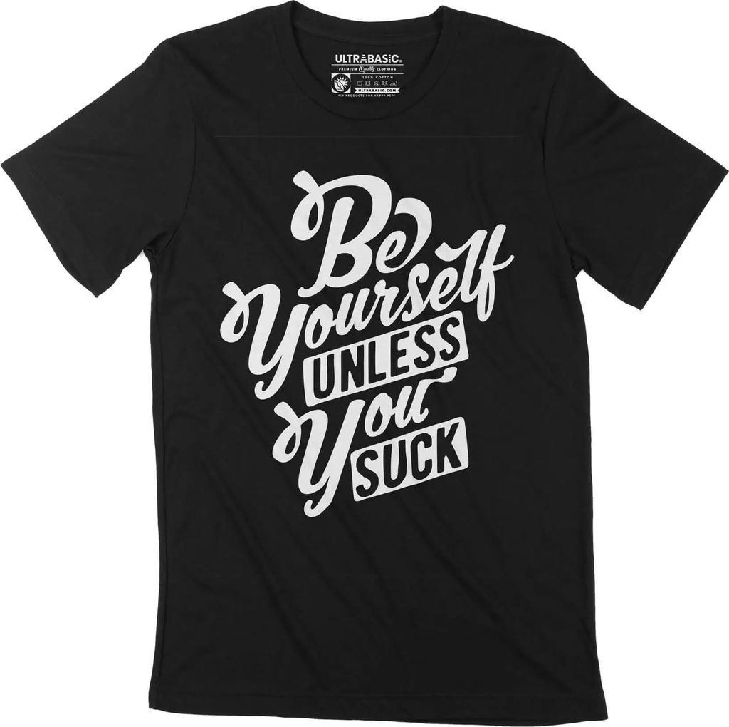 Herren Grafik T-Shirt Sei du selbst außer du bist schlecht – Be Yourself Unless You Suck – Öko-Verantwortlich Vintage Jahrgang Kurzarm Lustig...
