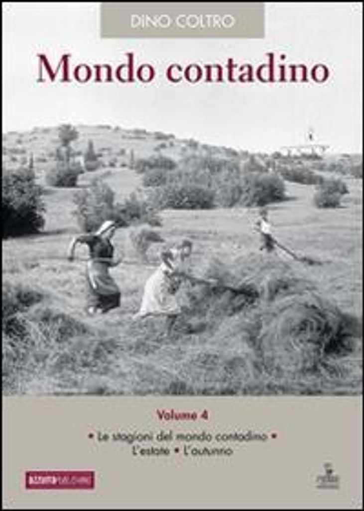 Le stagioni del mondo contadino. L'estate. L'autunno